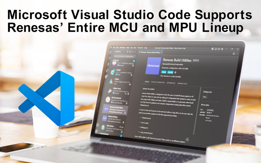 Renesas Embraces Microsoft Visual Studio Code Across Its Entire Industry-Leading MCU and MPU Lineup